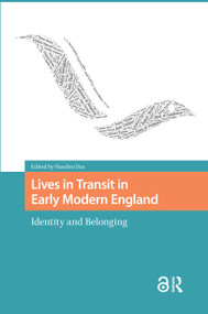 Lives in Transit in Early Modern England (Identity and Belonging) by Nandini Das, 9781041182191