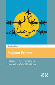 Migrant Protest (Interactive Dynamics in Precarious Mobilizations) by Elias Steinhilper, 9781041182863