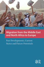 Migration from the Middle East and North Africa to Europe (Past Developments, Current Status and Future Potentials) by Heinz Fassmann, Michael Bommes, Wiebke Sievers, 9781041182887