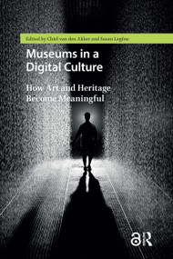 Museums in a Digital Culture (How Art and Heritage Become Meaningful) by Legêne, Chiel van den Akker, 9781041183204