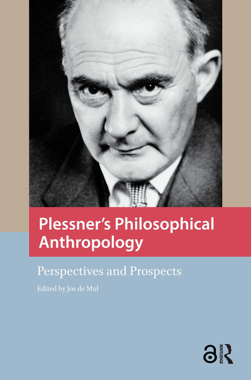 Plessner's Philosophical Anthropology (Perspectives and Prospects) by Jos de Mul, 9781041184294
