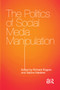 The Politics of Social Media Manipulation by Richard Rogers, Sabine Niederer, 9781041188780