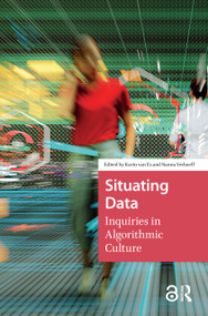 Situating Data (Inquiries in Algorithmic Culture) by Karin van Es, Nanna Verhoeff, 9781041186168