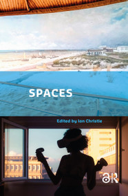 Spaces (Exploring Spatial Experiences of Representation and Reception in Screen Media) by Ian Christie, 9781041186502