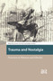 Trauma and Nostalgia (Practices in Memory and Identity) by Lucien van Liere, Srdjan Sremac, 9781041189930