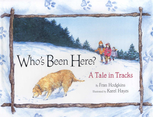 Who's Been Here? (A Tale in Tracks) by Fran Hodgkins, Karel Hayes, 9780892727148