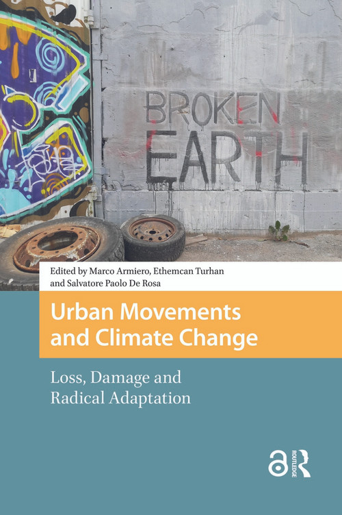 Urban Movements and Climate Change (Loss, Damage and Radical Adaptation) by Marco Armiero, Salvatore Paolo de Rosa, Ethemcan Turhan, 9781041190110