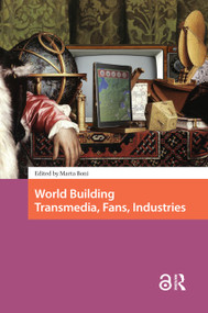 World Building (Transmedia, Fans, Industries) by Marta Boni, 9781041190899