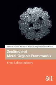 Zeolites and Metal-Organic Frameworks (From Lab to Industry) by Vincent Blay, Luis Francisco Bobadilla, Alejandro Cabrera, 9781041190981