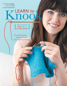 Learn to Knook (Now You Can Knit with a Crochet Hook!; Everything You Need to Know Plus Great Projects) by Leisure Arts, 9781464701900