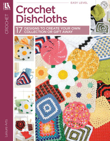 Dishcloths-A Super Collection for Home or Gifts! by Leisure Arts, 9781464706585