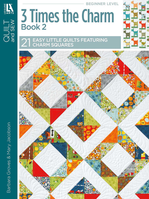 3 Times the Charm Book 2 (21 Easy Little Quilts Featuring Charm Squares) by Leisure Arts, 9781464706608