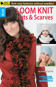 Loom Knit Hats & Scarves (Knit Cozy Fashions Without Needles!; Bonus! Online Tutorials!) by Kathy Norris, 9781464712043