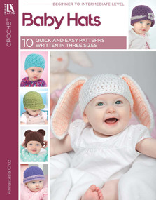 Baby Hats- 10 Quick and Easy Patterns Written in Three Sizes by Annastasia Cruz, 9781464714023