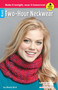 Two-Hour Neckwear Knits (Make it Tonight, Wear it Tomorrow; Bonus! Online Tutorials!) by Marly Bird, 9781464736285