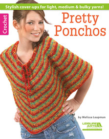 Crochet Pretty Ponchos (Stylish Cover-Ups for Light, Medium & Bulky Yarns!) by Melissa Leapman, 9781464736407