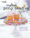 Melted Pony Bead Art (Suncatchers & Other Fun Items Make Cool Gifts!) by Leisure Arts, 9781464742644