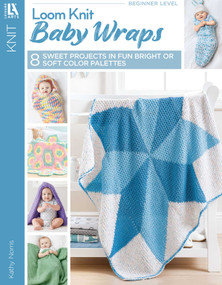 Loom Knit Baby Wraps (Choose From Soft & Sweet or Bright & Bold) by Kathy Norris, 9781464746208