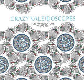 Crazy Kaleidoscopes Coloring Book (Fun for Everyone to Color!) by Leisure Arts, 9781464755071