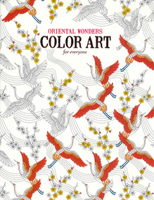 Oriental Wonders Color Art for Everyone (24 Designs to Brighten Your Day) by Leisure Arts, 9781464756092