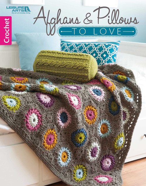 Afghans & Pillows to Love by Leisure Arts, 9781464759192