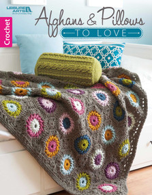 Afghans & Pillows to Love by Leisure Arts, 9781464759192
