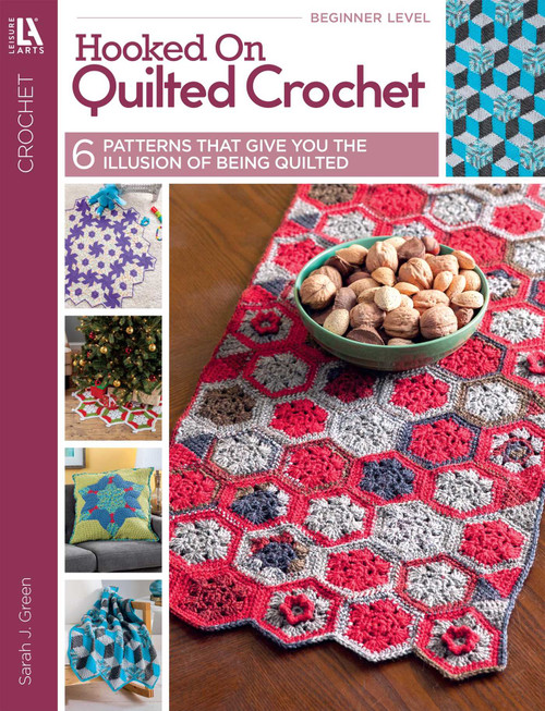 Hooked On Quilted Crochet (6 Patterns That Give You The Illusion of Being Quilted) by Sarah J. Green, 9781464763410