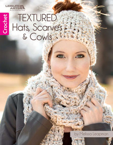 Textured Hats, Scarves, & Cowls (Make 4 Cozy Crochet Sets) by Melissa Leapman, 9781464766435