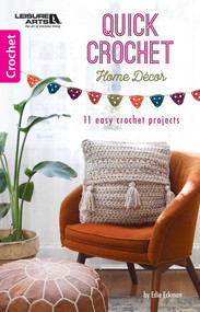 Quick Crochet Home Decor (11 Easy Crochet Projects) by Edie Eckman, 9781464771798