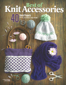 Best of Knit Accessories (40 Quick Projects Mitts, Scarves and More) by Leisure Arts, 9781464778018