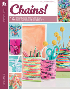 Chains!-14 Projects to Perfect the Basics of Crochet by Michele Maks, 9781464783173