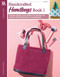 Crochet Handcrafted Handbags Book 1 (Everything You Need to Know to Make Professional Handbags) by Amanda Saladin, 9781464789458