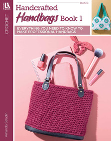 Crochet Handcrafted Handbags Book 1 (Everything You Need to Know to Make Professional Handbags) by Amanda Saladin, 9781464789458