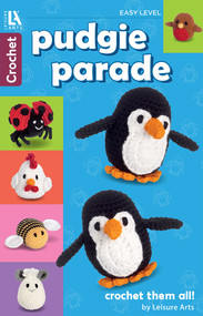 Pudgie Parade Crochet (8 Lovable Designs, Crochet Them All) by Leisure Arts, 9781464791055