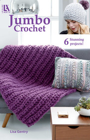 Jumbo Crochet (6 Stunning Projects) by Lisa Gentry, 9781464791369