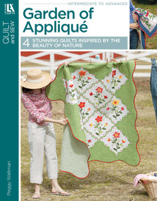 Garden of Appliqué (4 Stunning Quilts Inspired by the Beauty of Nature) by Peggy Waltman, 9781601405111