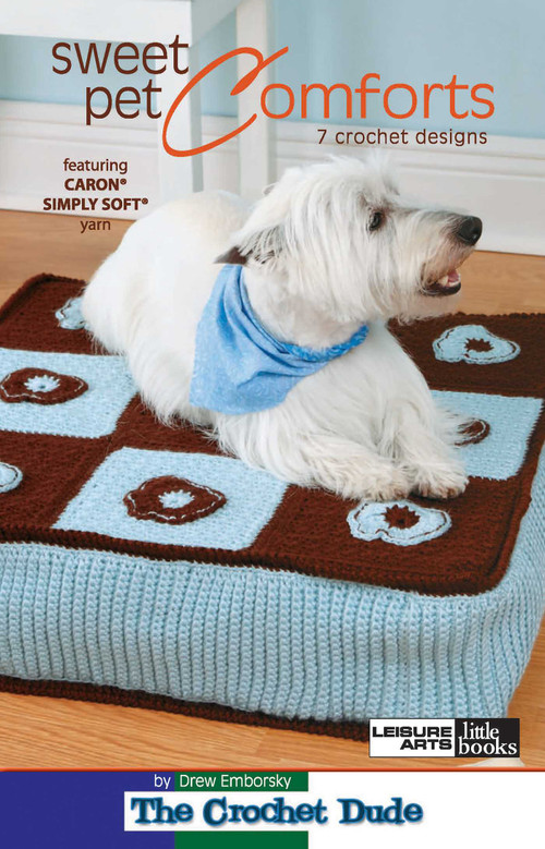 Sweet Pet Comforts (7 Crochet Designs; Featuring Caron Simply Soft Yarn) by Drew Emborsky, 9781601405432