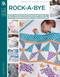 Rock-a-Bye Quilts (10 Projects; 6 Baby Quilts, 3 Bumper Pads, and a Wall Hanging) by Leisure Arts, 9781609001520