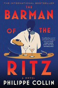 The Barman of the Ritz (A Novel) by Philippe Collin, 9781668097199