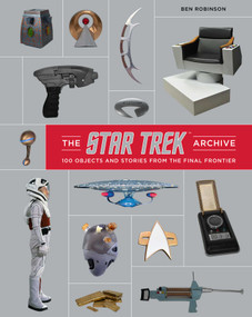 The Star Trek Archive (100 Artifacts and Stories from the Final Frontier) by Insight Editions, 9798337404516