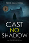 Cast No Shadow by Nick Quantrill, 9781915406903