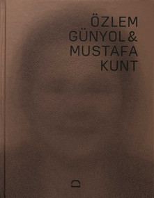 Özlem Günyol & Mustafa Kunt by Özlem Günyol, Mustafa Kunt, Jorg Heiser, Banu Karaca, Erden Kosova, Ceren Erdem, 9786055815509