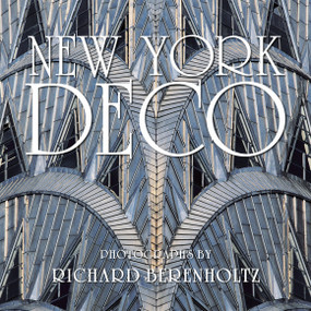 New York Deco by Richard Berenholtz, Carol Willis, 9781599620787