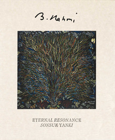 Bedri Rahmi Eyüboglu: Sonsuz Yanki (Eternal Resonance) by Ömer Faruk Serifoglu, Mehmet Eyüboglu, Burcu Pelvanoglu, Bahar Ahu Sagin, Emre Zeytinoglu, 9786055815660