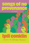 Songs of No Provenance (A Novel) - 9781646223275 by Lydi Conklin, 9781646223275