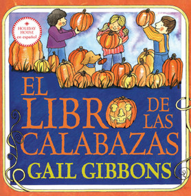 El libro de las calabazas (Spanish Edition) by Gail Gibbons, 9780823464647