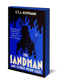 The Sandman (And Other Weird Tales) by E. T. A. Hoffmann, J.T. Bealby, Thomas Carlyle, 9781805680666