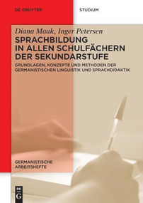 Sprachbildung in allen Schulfächern der Sekundarstufe (Grundlagen, Konzepte und Methoden der germanistischen Linguistik und Sprachdidaktik) by Diana Maak, Inger Petersen, 9783111026404