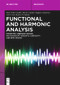 Functional and Harmonic Analysis (Weighted Lebesgue Spaces, Muckenhoupt Weights, Convexity and BMO Spaces) by René Erlin Castillo, Héctor Camilo Chaparro Gutiérrez, Julio César Ramos-Fernández, 9783119142205