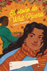 El otoño de Whit Rivera (Spanish Edition) by Crystal Maldonado, 9780823458691